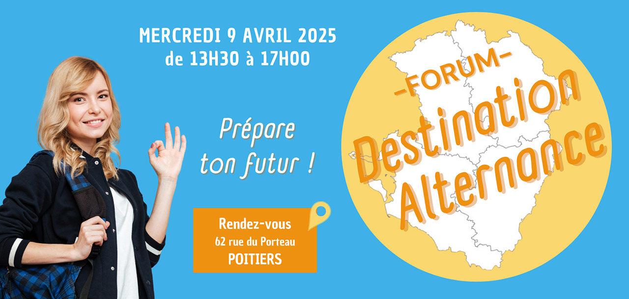 FORUM Destination Alternance - Mercredi 9 Avril de 13h30 à 17h à POITIERS